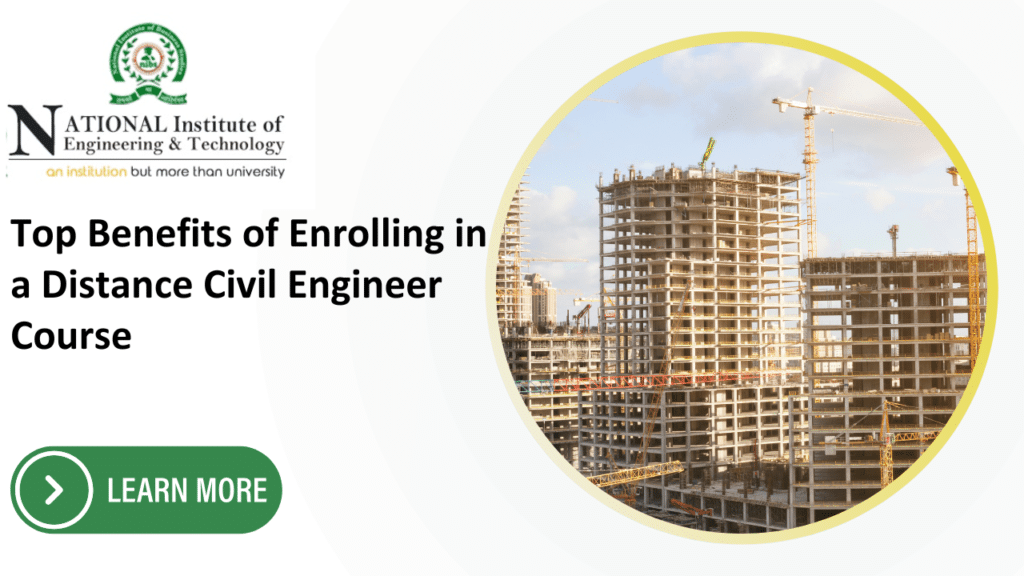 Top Benefits of Enrolling in a Distance Civil Engineer Course